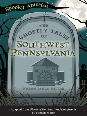 cover image of The Ghostly Tales of Southwest Pennsylvania